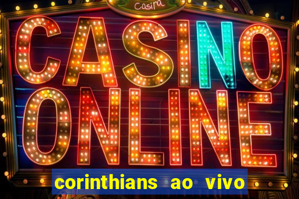 corinthians ao vivo multi canais